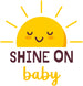 Shine on Baby
